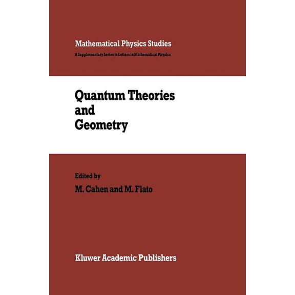 Mathematical Physics Studies Quantum Theories and Geometry, Book 10, (Paperback)