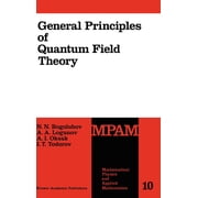 Mathematical Physics and Applied Mathema General Principles of Quantum Field Theory, Book 10, Hardcover