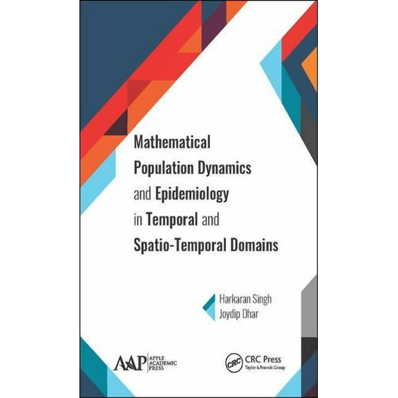 Mathematical Population Dynamics and Epidemiology in Temporal and Spatio-Temporal Domains, (Hardcover)