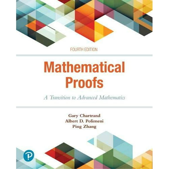 Pre-Owned Mathematical Proofs: A Transition to Advanced Mathematics, 9780134746753, 0134746759, Hardcover, 4 edition