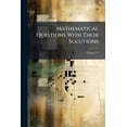 thumbnail image 1 of Mathematical Questions With Their Solutions : From The "educational Times".; Volume 73 (Paperback), 1 of 1