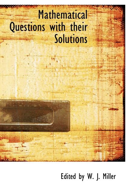 Mathematical Questions with Their Solutions Hardcover