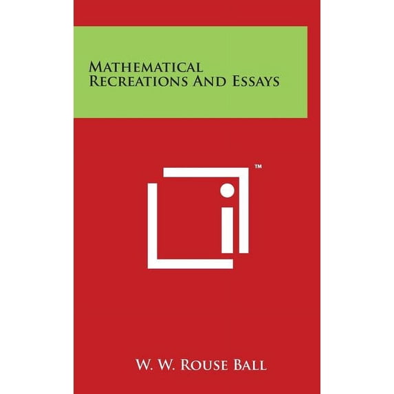 Mathematical Recreations And Essays