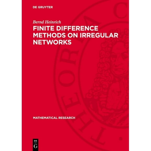 Mathematical Research Finite Difference Methods on Irregular Networks: A Generalized Approach to Second Order Elliptic Problems, Book 33, (Hardcover)