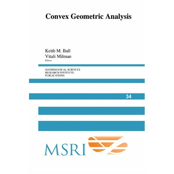 Mathematical Sciences Research Institute Convex Geometric Analysis, Book 34, (Paperback)