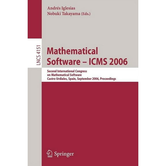 Mathematical Software - ICMS 2006: Second International Congress on Mathematical Software, Castro Urdiales, Spain, Septe, (Paperback)