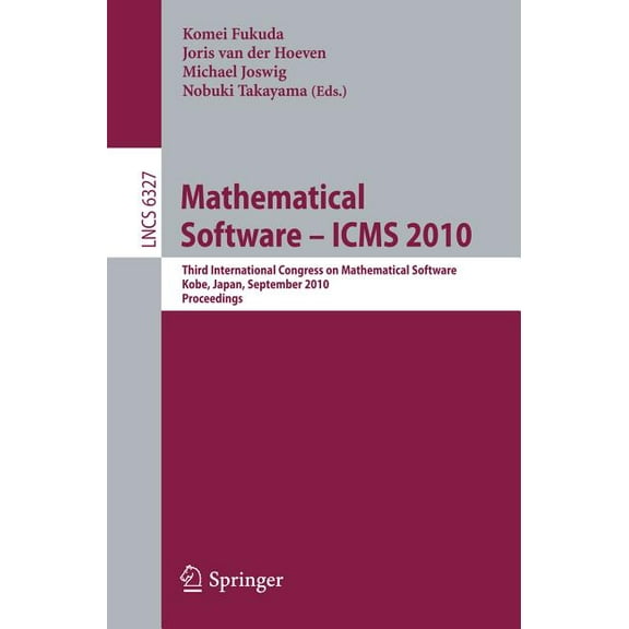 Mathematical Software - ICMS 2010: Third International Congress on Mathematical Software, Kobe, Japan, September 13-17, , (Paperback)