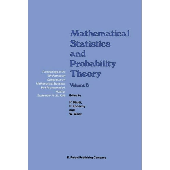 Mathematical Statistics and Probability Theory: Volume B Statistical Inference and Methods Proceedings of the 6th Pannon, (Paperback)