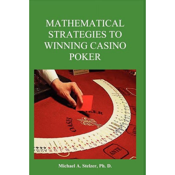 Mathematical Strategies to Winning Casino Poker (Paperback)