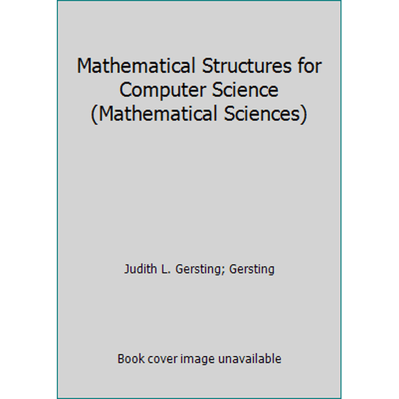 Pre-Owned Mathematical Structures for Computer Science (Mathematical Sciences) (Hardcover) 0716782596 9780716782599