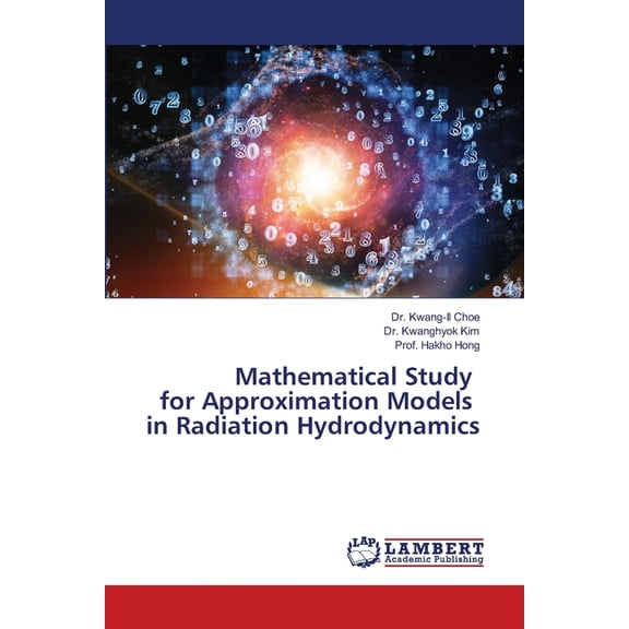 Mathematical Study for Approximation Models in Radiation Hydrodynamics, (Paperback)
