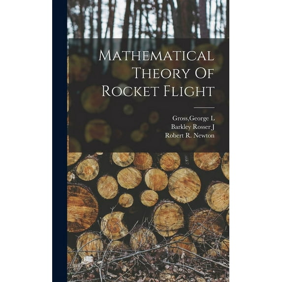 Mathematical Theory Of Rocket Flight (Hardcover)