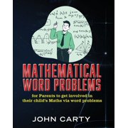 Mathematical Word Problems For Parents to get involved in their child's Maths via word problems, Paperback