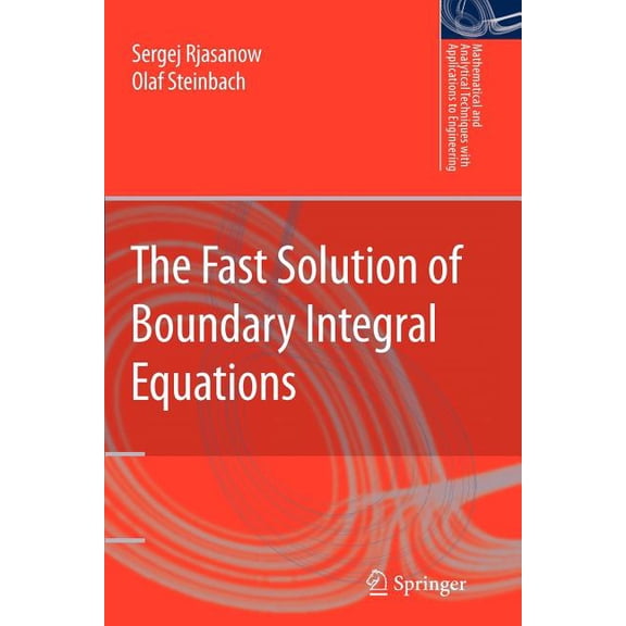 Mathematical and Analytical Techniques w The Fast Solution of Boundary Integral Equations, (Paperback)