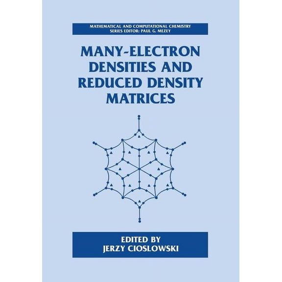 Mathematical and Computational Chemistry: Many-Electron Densities and Reduced Density Matrices (Paperback)