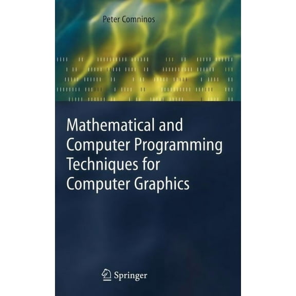 Mathematical and Computer Programming Techniques for Computer Graphics, (Hardcover)