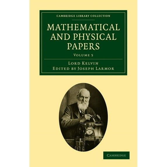 Mathematical and Physical Papers - Volume 5, (Paperback)
