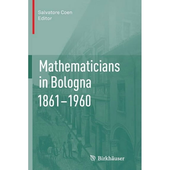 Mathematicians in Bologna 1861-1960, (Paperback)