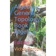 thumbnail image 1 of Mathematics: Algebraic General Topology: Book 3: Algebra: Edition 3 (Paperback), 1 of 1