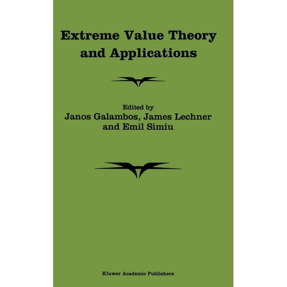 Mathematics and Its Applications Extreme Value Theory and Applications: Proceedings of the Conference on Extreme Value Theory and Applications, Volume 1 , Book 866, (Hardcover)