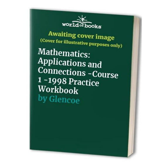 Pre-Owned Mathematics: Applications and Connections -Course 1 -1998 Practice Workbook Paperback