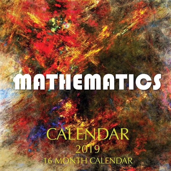 Mathematics Calendar 2019: 16 Month Calendar (Paperback)