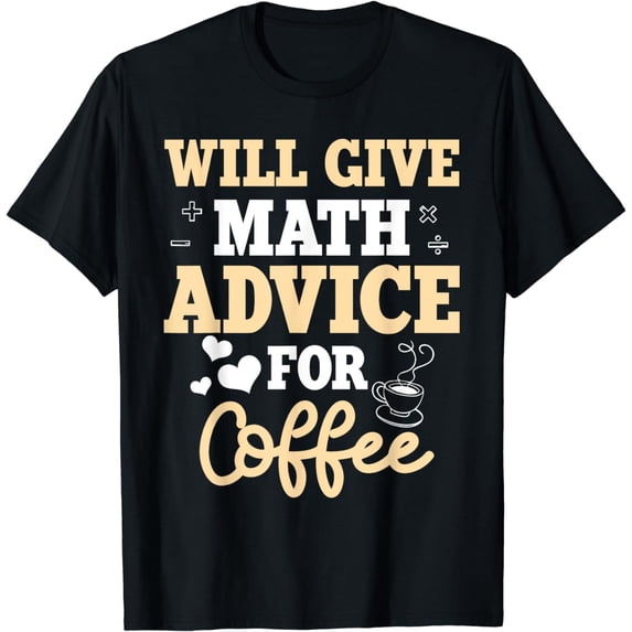 Mathematics Coffee Teacher Math Lovers Mathematicians T-Shirt