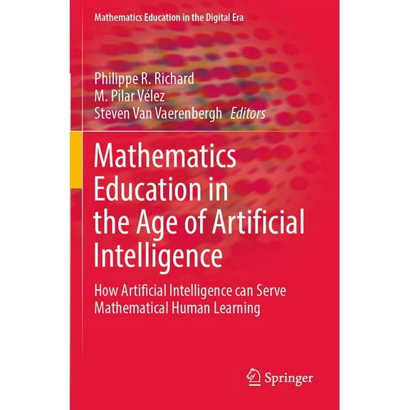 Mathematics Education in the Digital Era: Mathematics Education in the Age of Artificial Intelligence: How Artificial Intelligence Can Serve Mathematical Human Learning (Paperback)