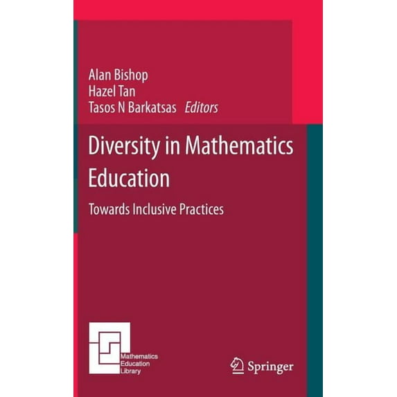 Mathematics Education Library Diversity in Mathematics Education: Towards Inclusive Practices, Book 113, (Hardcover)
