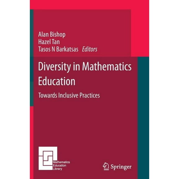 Mathematics Education Library Diversity in Mathematics Education: Towards Inclusive Practices, Book 113, (Paperback)