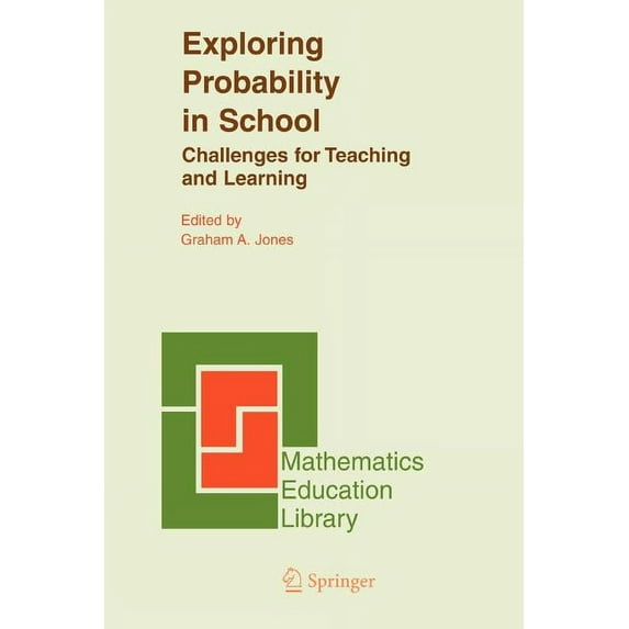 Mathematics Education Library Exploring Probability in School: Challenges for Teaching and Learning, Book 40, (Paperback)