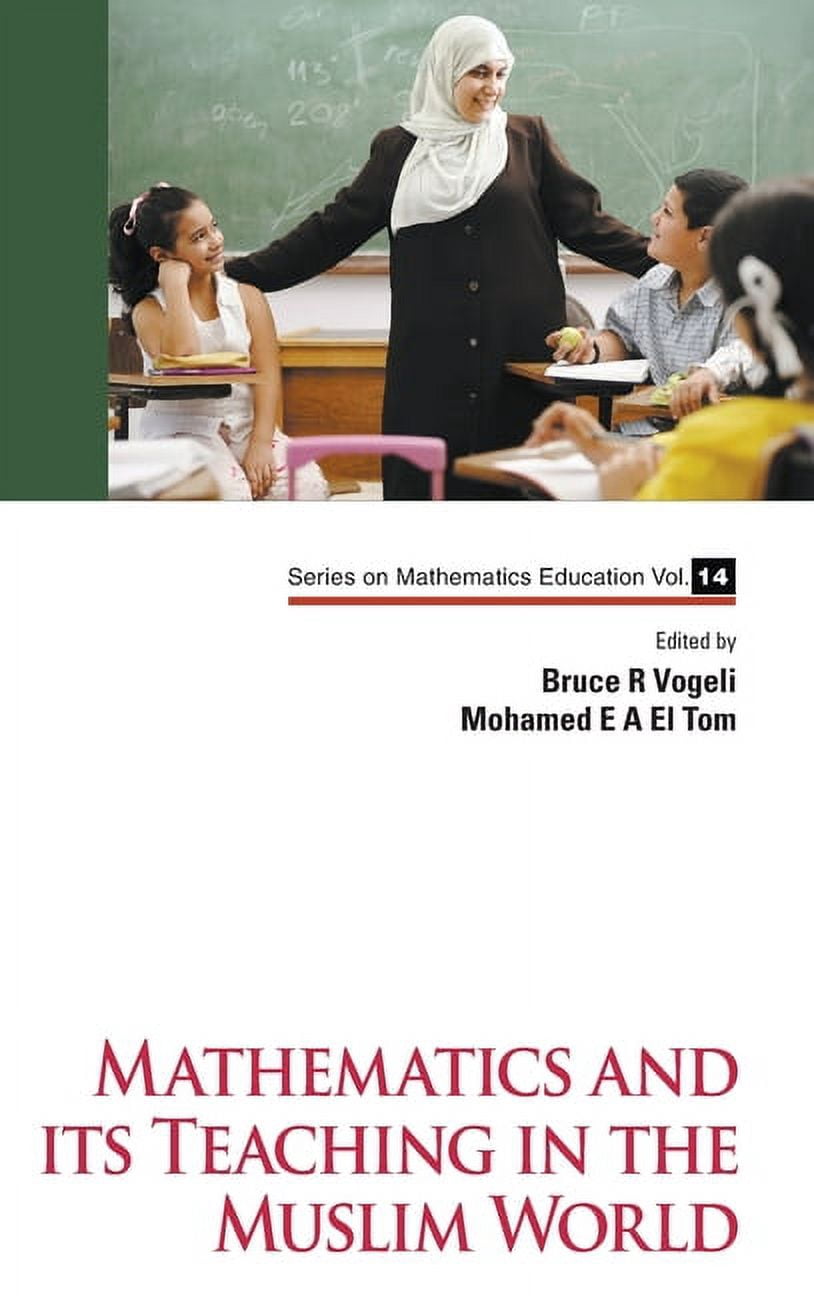Muslum Math Mathematics Education Mathematics and Its Teaching in the Muslim World ...