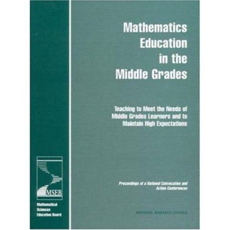 Pre-Owned Mathematics Education in the Middle Grades: Teaching to Meet the Needs of Middle Grades Learners and to Maintain High Expectations (Paperback) 0309067979 9780309067973