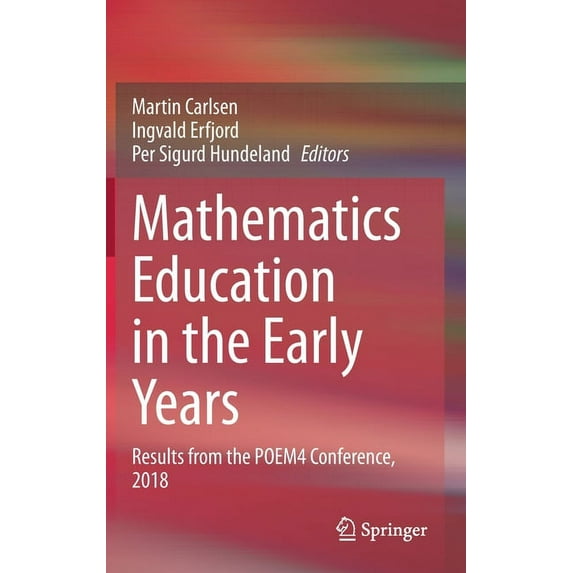 Mathematics Education in the Early Years: Results from the Poem4 Conference, 2018, (Hardcover)
