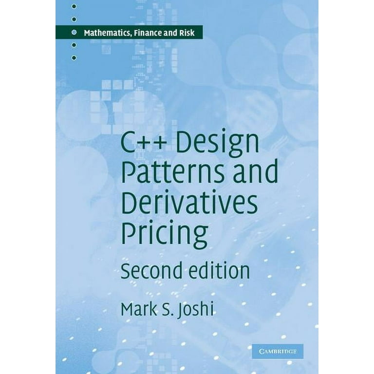 Mathematics, Finance and Risk: C++ Design Patterns and