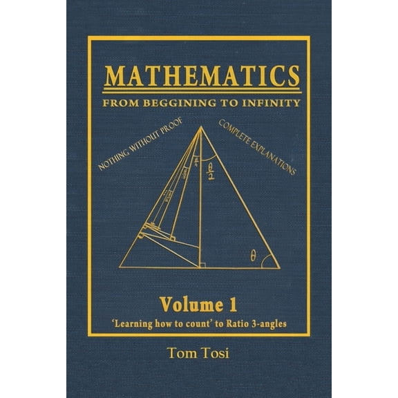 Mathematics: From Beginning to Infinity (Paperback)