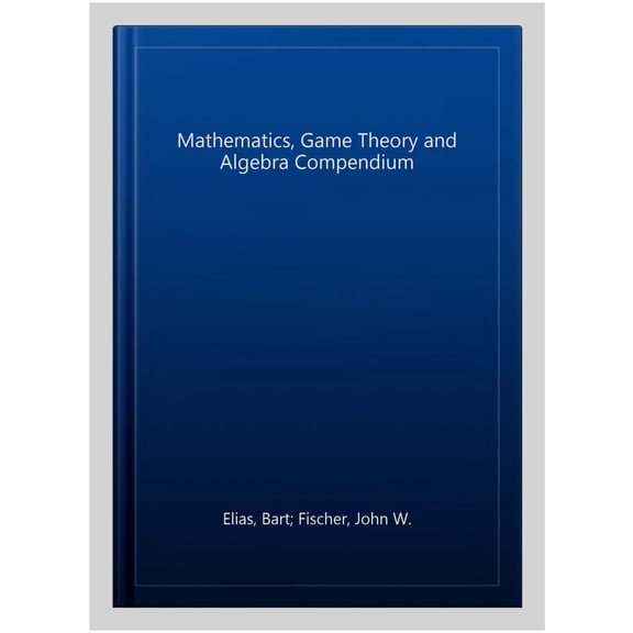 Pre-Owned Mathematics, Game Theory and Algebra Compendium