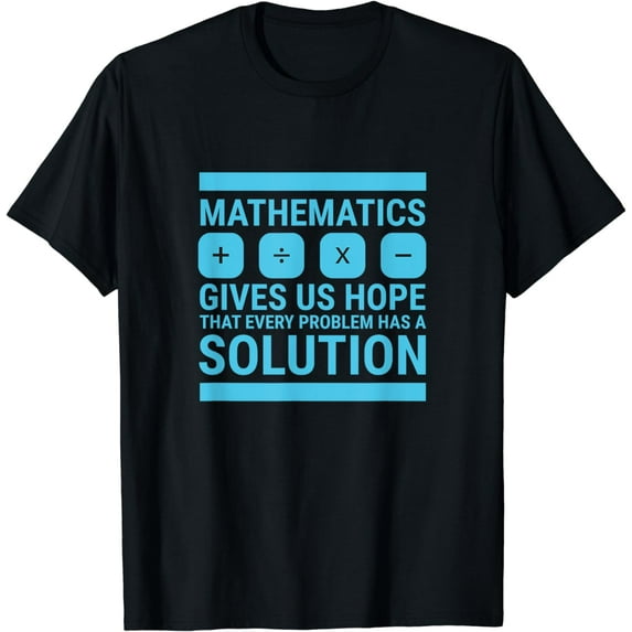 Mathematics Give Us Hope Cute Funny Gift, Math Lover T-Shirt