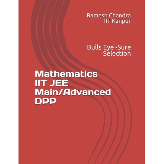 Mathematics IIT JEE Main/Advanced DPP: Bulls Eye - Sure Selection (Paperback)