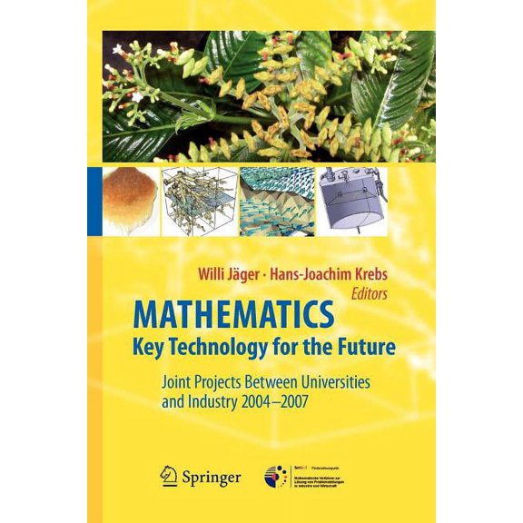 Mathematics - Key Technology for the Future: Joint Projects Between Universities and Industry 2004 -2007, (Paperback)