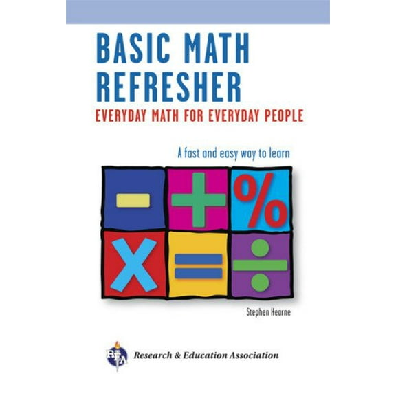 Pre-Owned Basic Math Refresher, 2nd Ed.: Everyday Math for Everyday People (Paperback) 0738610712 9780738610719