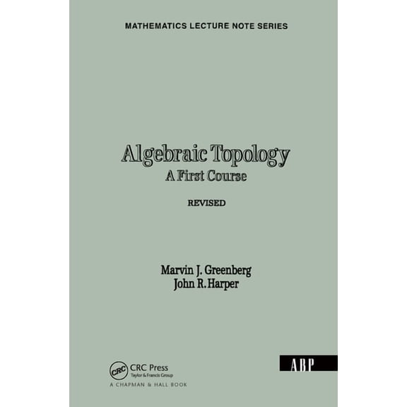 Mathematics Lecture Note Series Algebraic Topology: A First Course, Book 0058, (Hardcover)