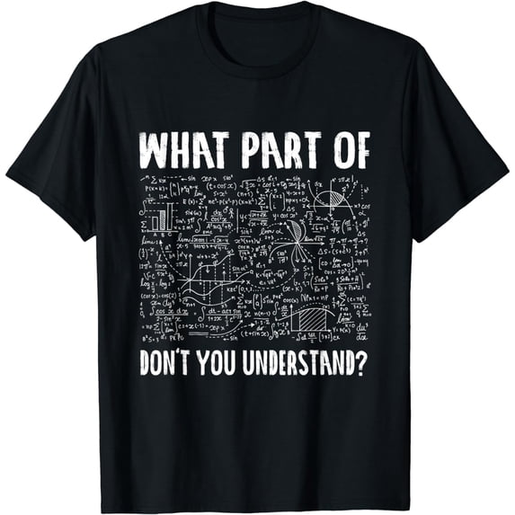 Mathematics Math Geek University Teacher Ironic Joke T-Shirt