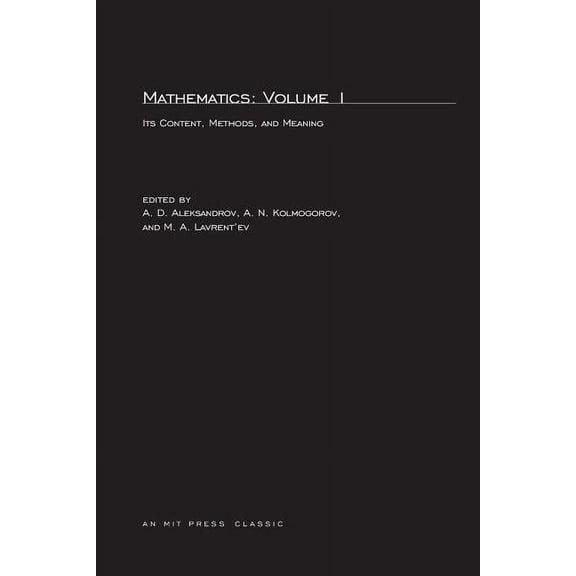 Mathematics (Mit Press) Mathematics, second edition, Volume 1: Its Contents, Methods, and Meaning, Book 01, (Paperback)