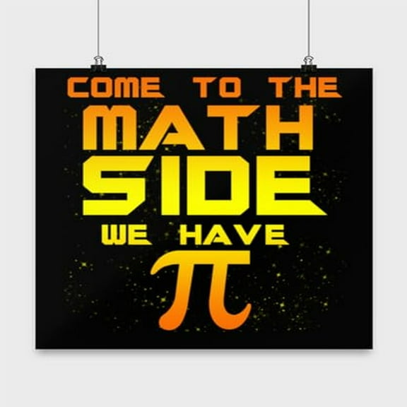 Mathematics Poster, Come To The Math Side We Have Pi, Pi Day Wall Art Gift, Black 13x13in Poster