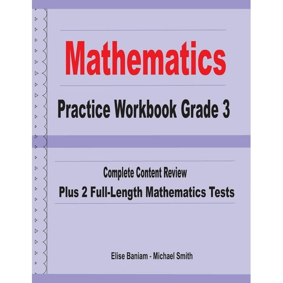 Mathematics Practice Workbook Grade 3: Complete Content Review Plus 2 Full-length Math Tests, (Paperback)
