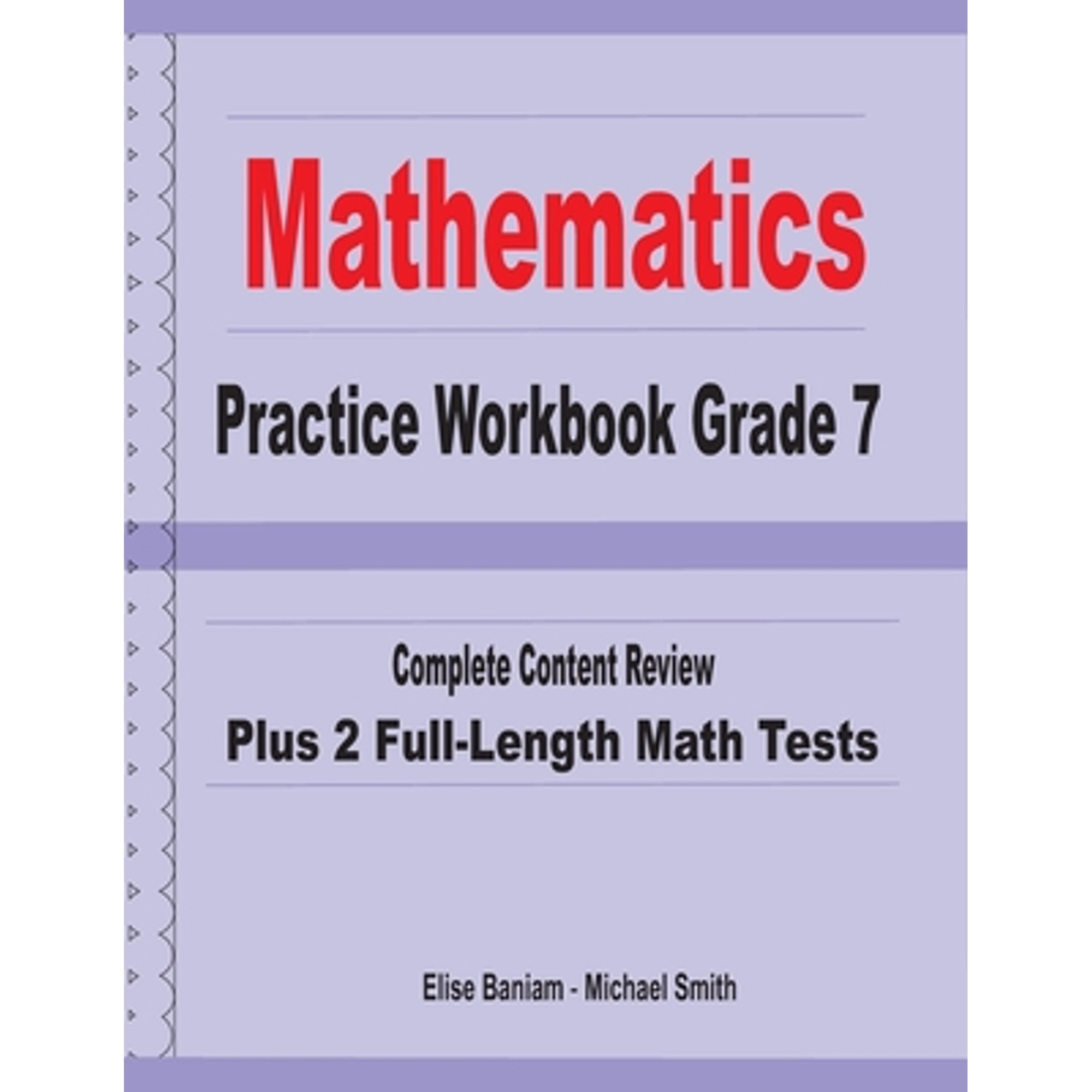 Mathematics Practice Workbook Grade 7: Complete Content Review Plus 2 Full-length Math Tests Paperback by Michael Smith, Elise Baniam