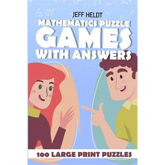 Math Brain Teasers for Adults: Mathematics Puzzle Games With Answers: Sukrokuro Puzzles - 100 Large Print Puzzles (Paperback)