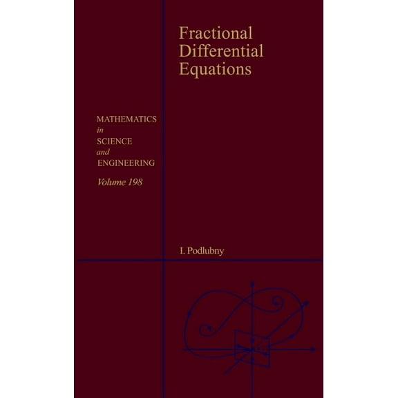 Mathematics in Science and Engineering Fractional Differential Equations: An Introduction to Fractional Derivatives, Fractional Differential Equations, to Meth, Book 198, (Hardcover)