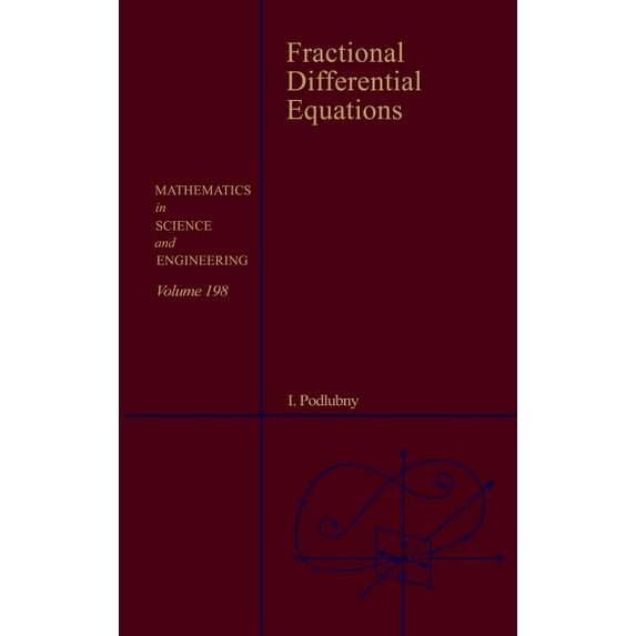 Mathematics in Science and Engineering Fractional Differential Equations: An Introduction to Fractional Derivatives, Fractional Differential Equations, to Meth, Book 198, (Hardcover)
